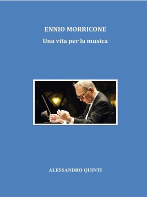 cover image of Ennio Morricone. Una vita per la musica.